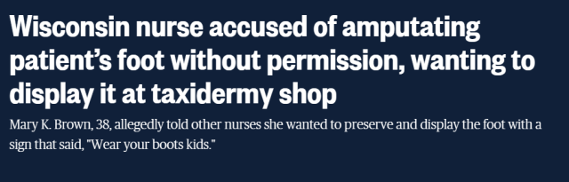 美國女護士手起刀落 割掉病人右腳 要做成標本放自家店裡展示 8天後人就死了