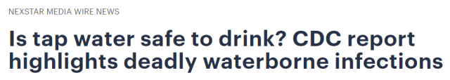 华人注意！CDC最新报告：自来水中或含致命病菌！能安全饮用吗？